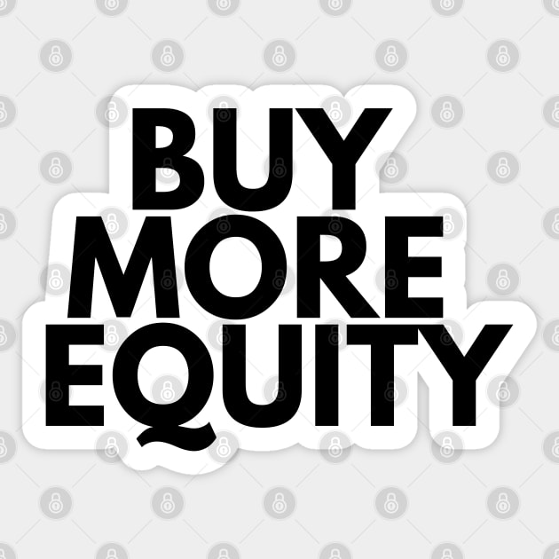 BUY MORE EQUITY Sticker by desthehero